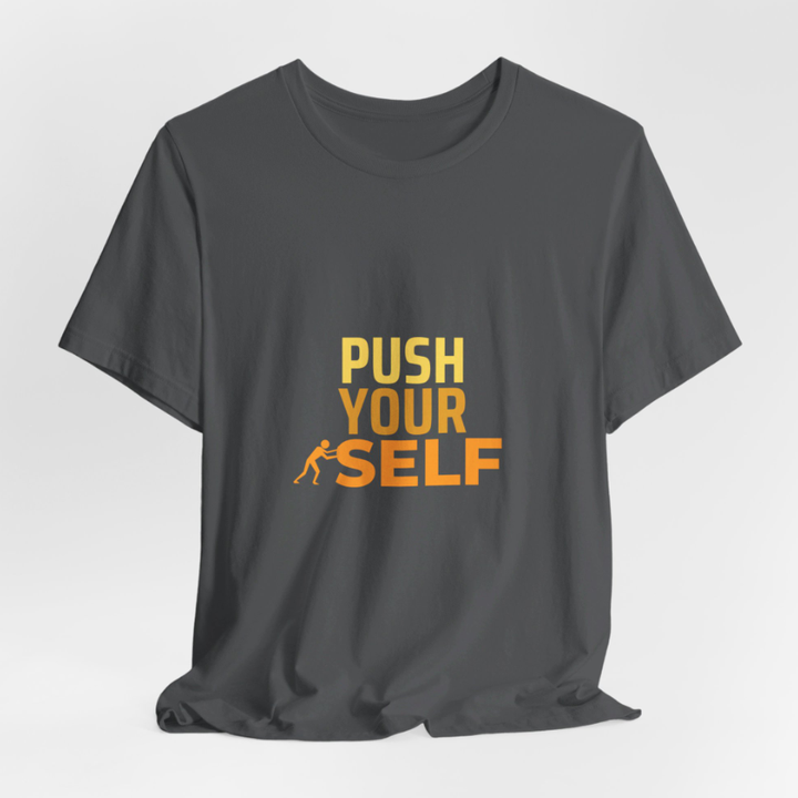 Push Yourself - Unisex Jersey Short Sleeve Tee